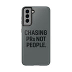 Chasing PRs Not People. Tough Phone Case