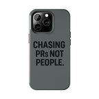 Chasing PRs Not People. Tough Phone Case