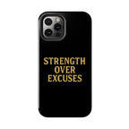 Strength Over Excuses. Tough Phone Case