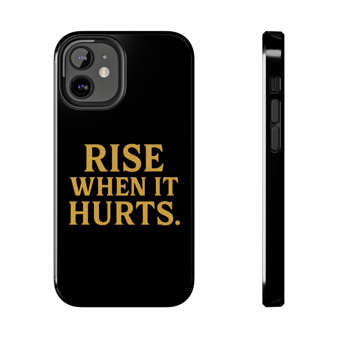 Rise When it Hurts. Tough Phone Case