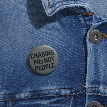 Chasing PRs Not People Pin Buttons