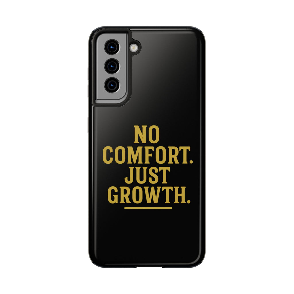 No Comfort. Just Growth.  Tough Phone Case