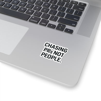 Chasing PRs Not People Sticker