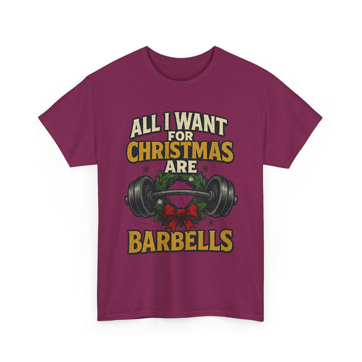 All I Want For Christmas are Barbells. Unisex Heavy Cotton Tee