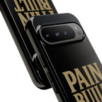 Pain Built Me. Tough Phone Cases
