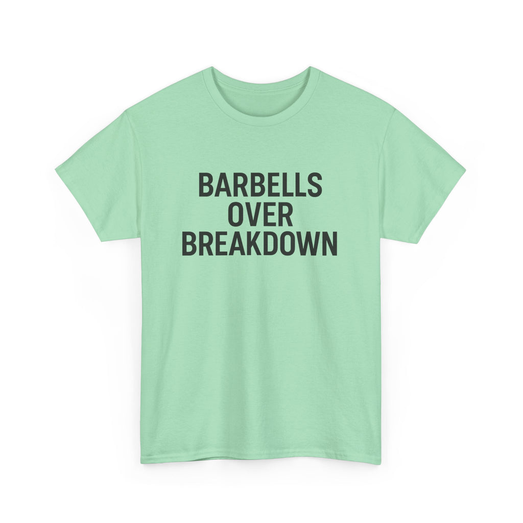 Barbells Over Breakdown. Unisex Heavy Cotton Tee
