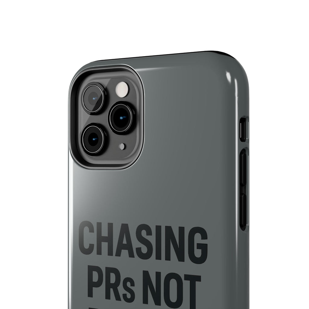 Chasing PRs Not People. Tough Phone Case