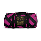Get Up Show Up Never Give Up Duffel Bag (Dark Pink)
