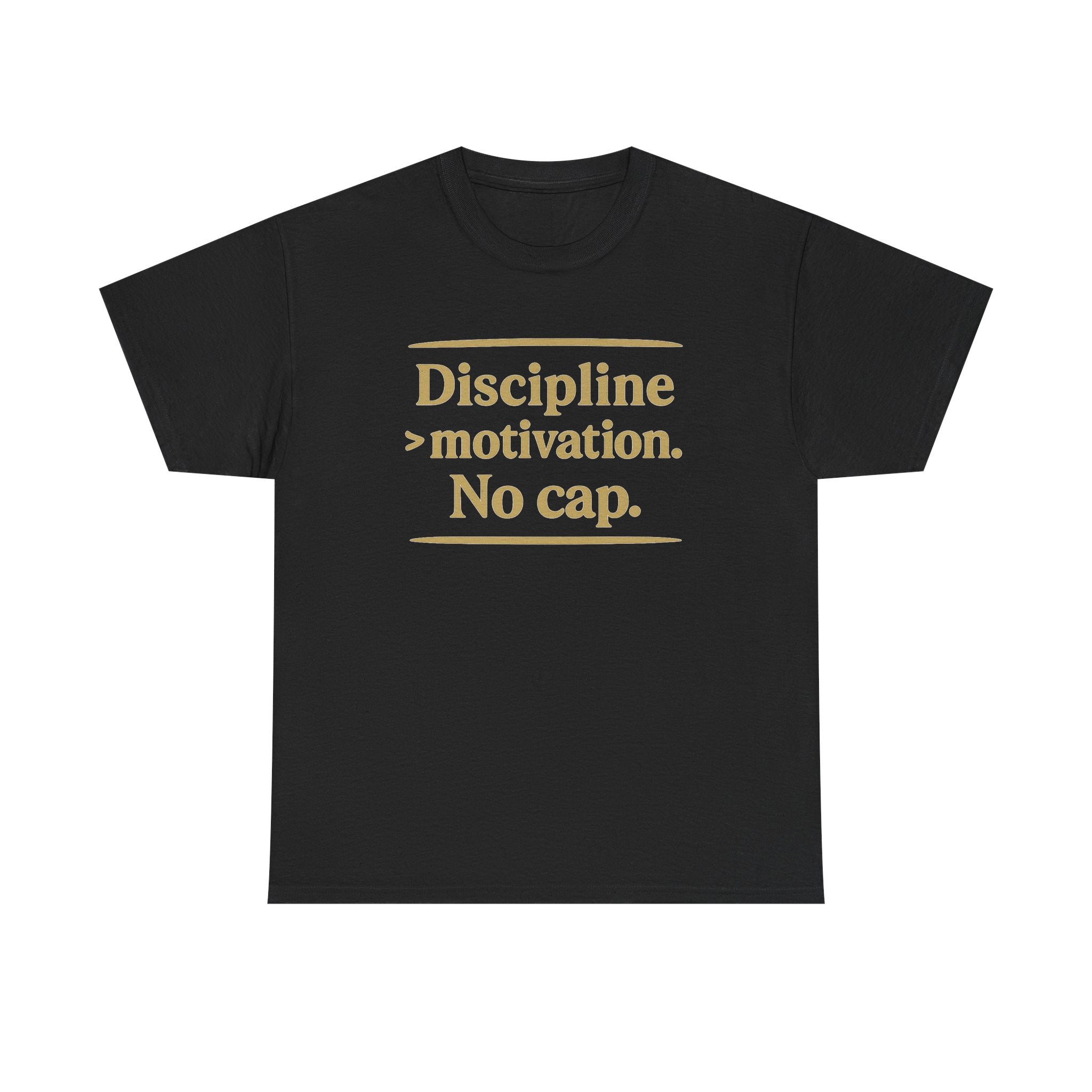 Discipline > Motivation. No Cap. Unisex Heavy Cotton Tee