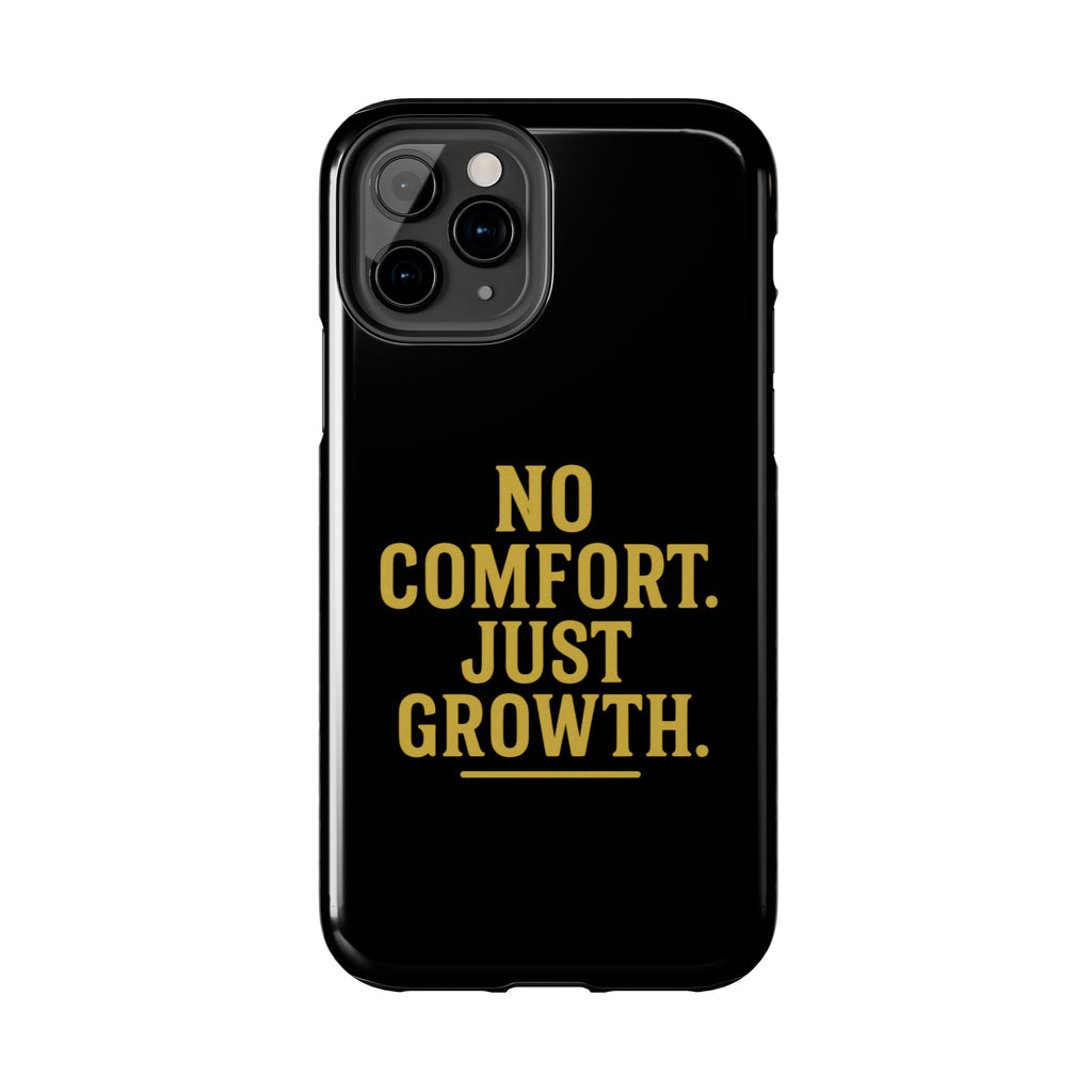 No Comfort. Just Growth.  Tough Phone Case