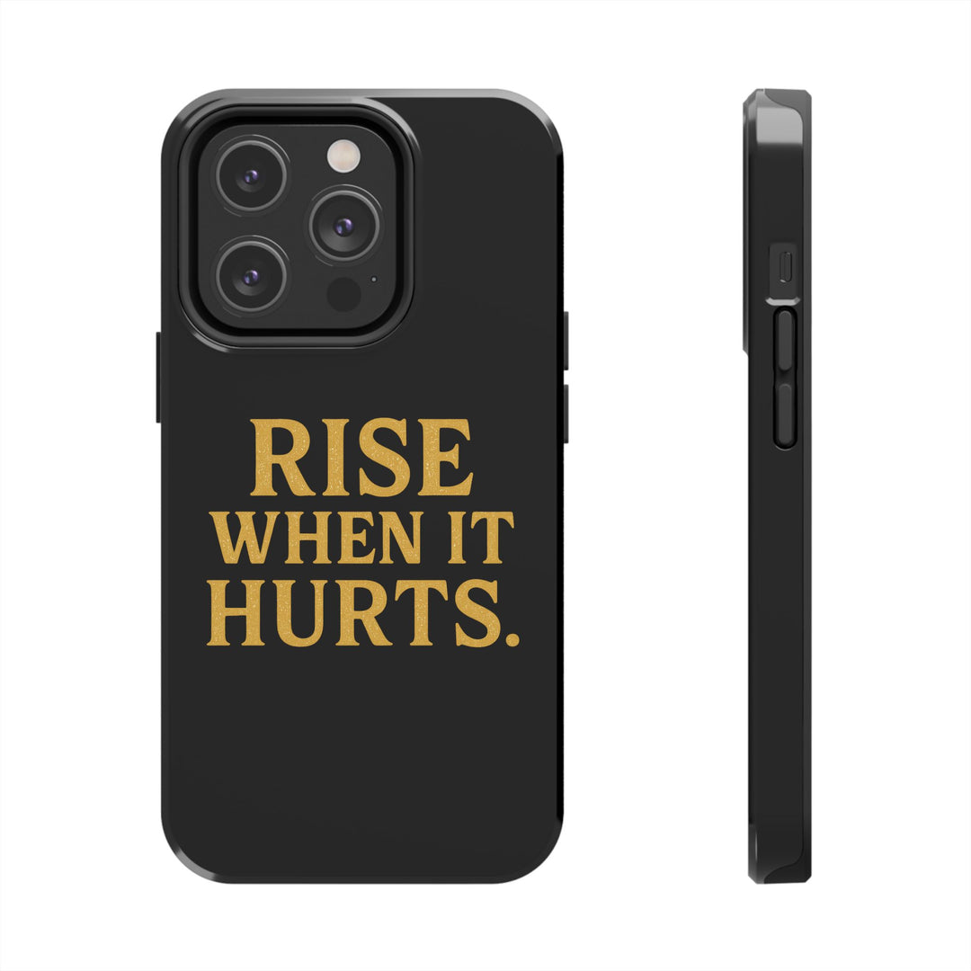 Rise When it Hurts. Tough Phone Case
