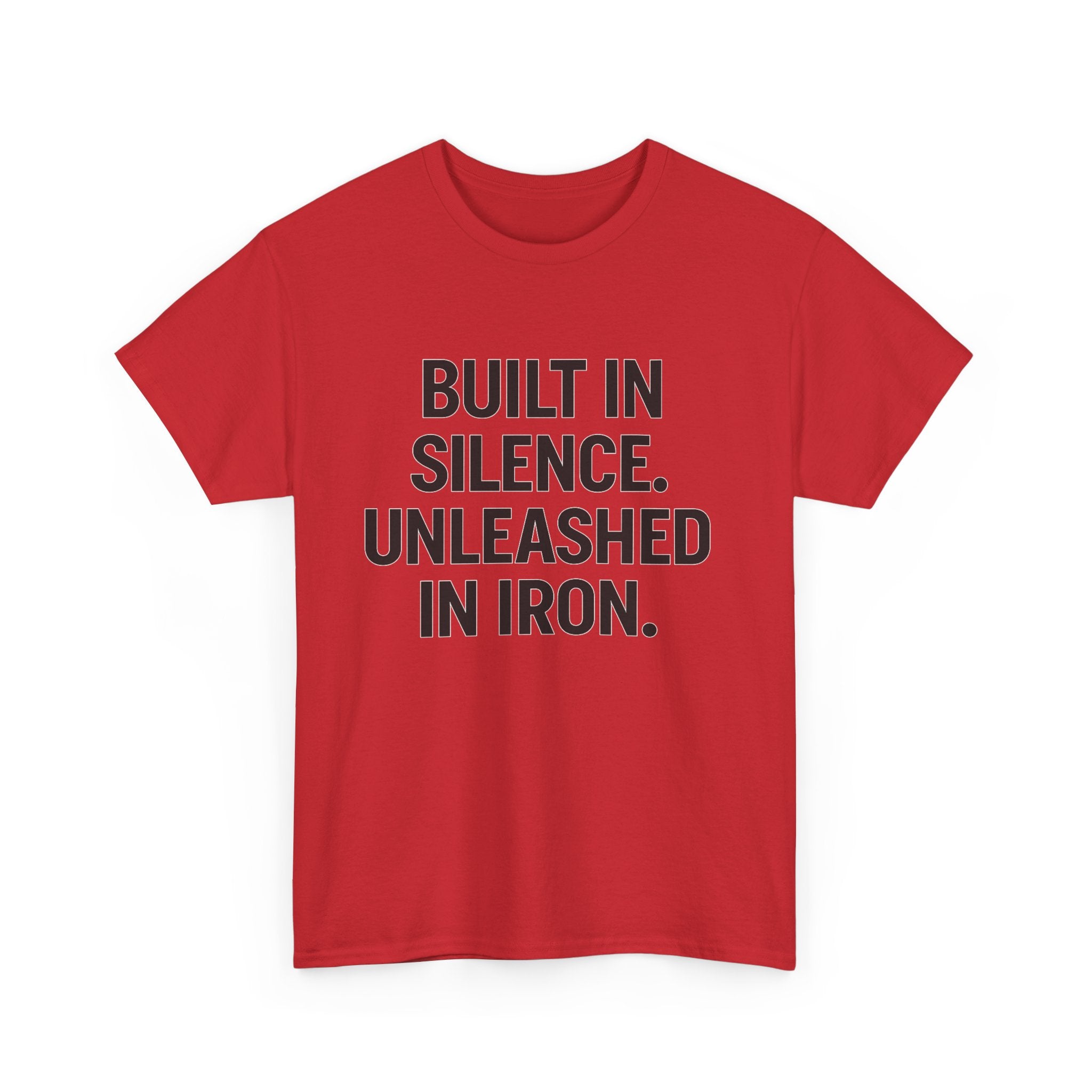 Built In Silence. Unleashed in Iron. Unisex Heavy Cotton Tee