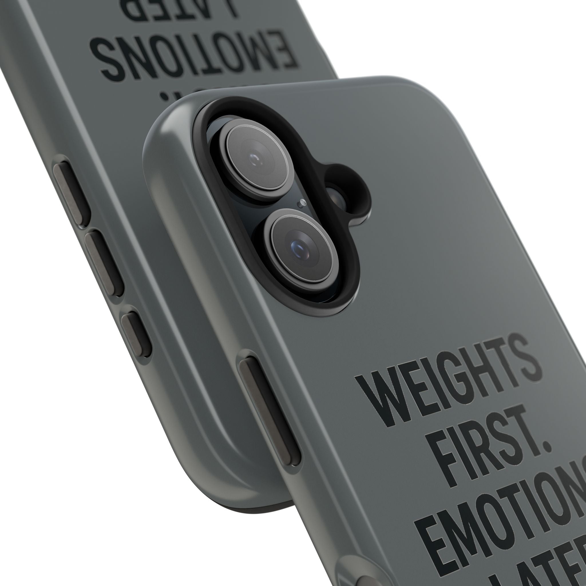 Weights First. Emotions Later. Tough Phone Case