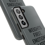 Weights First. Emotions Later. Tough Phone Case