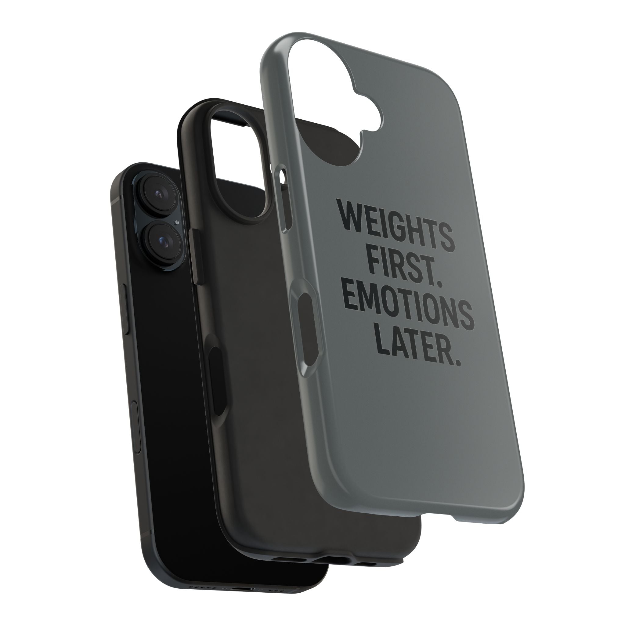Weights First. Emotions Later. Tough Phone Case