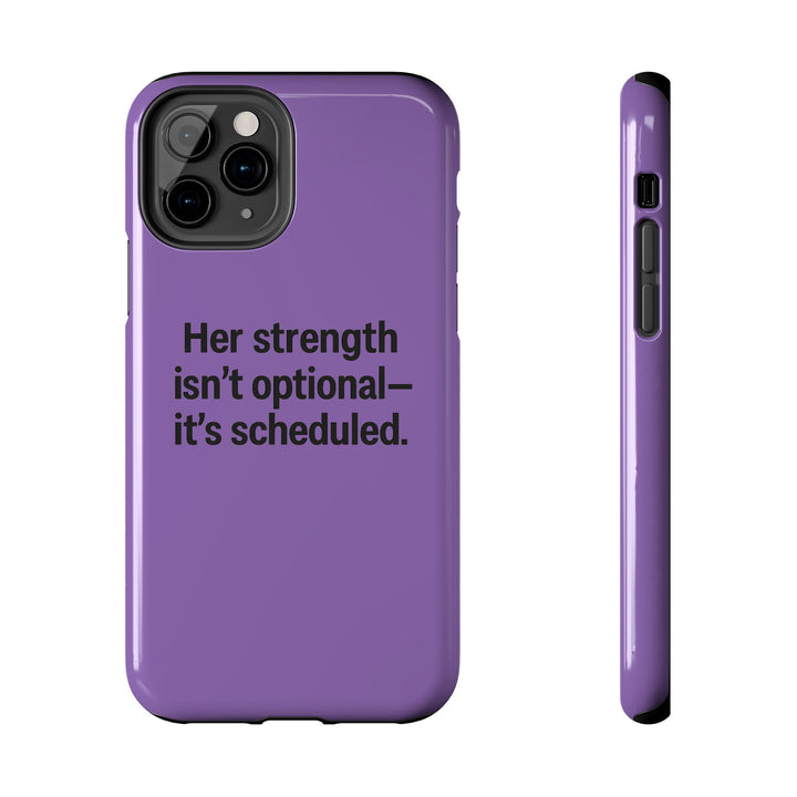 Her Strength isn't optional- it's scheduled. Tough Phone Case