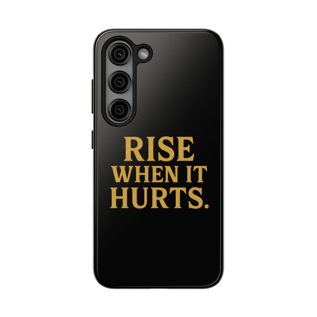 Rise When it Hurts. Tough Phone Case