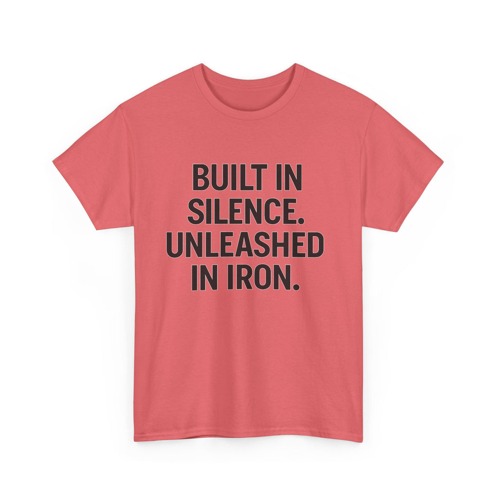 Built In Silence. Unleashed in Iron. Unisex Heavy Cotton Tee