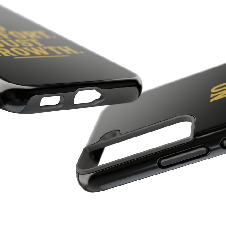 No Comfort. Just Growth.  Tough Phone Case