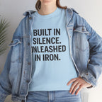 Built In Silence. Unleashed in Iron. Unisex Heavy Cotton Tee