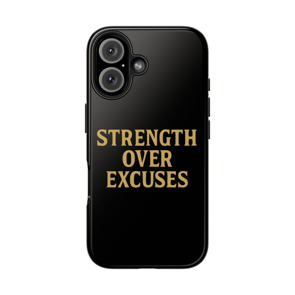 Strength Over Excuses. Tough Phone Case