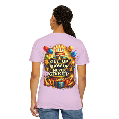 Custom Name Birthday T-Shirt – Get Up Show Up Never Give Up