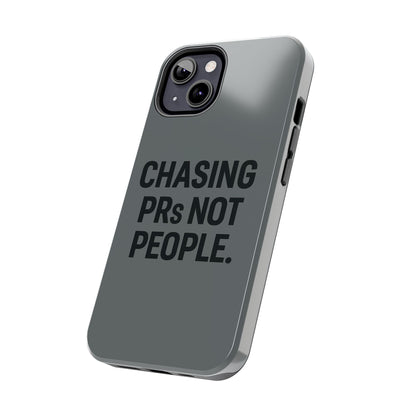 Chasing PRs Not People. Tough Phone Case
