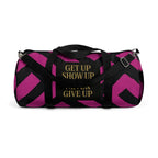 Get Up Show Up Never Give Up Duffel Bag (Dark Pink)