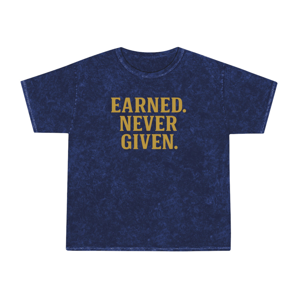 Earned. Never Given. Unisex Vintage Mineral Wash Tee