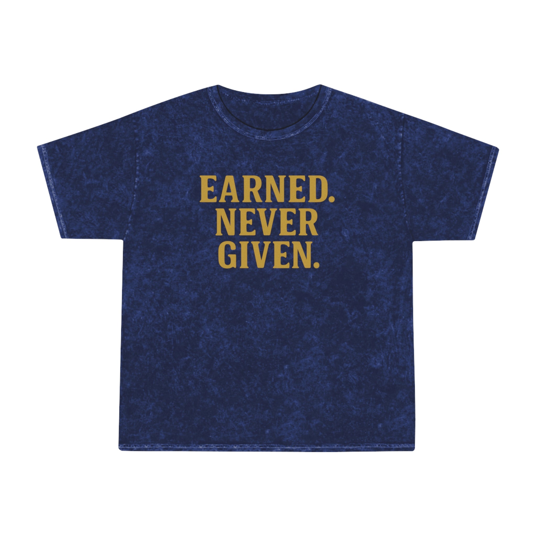 Earned. Never Given. Unisex Vintage Mineral Wash Tee