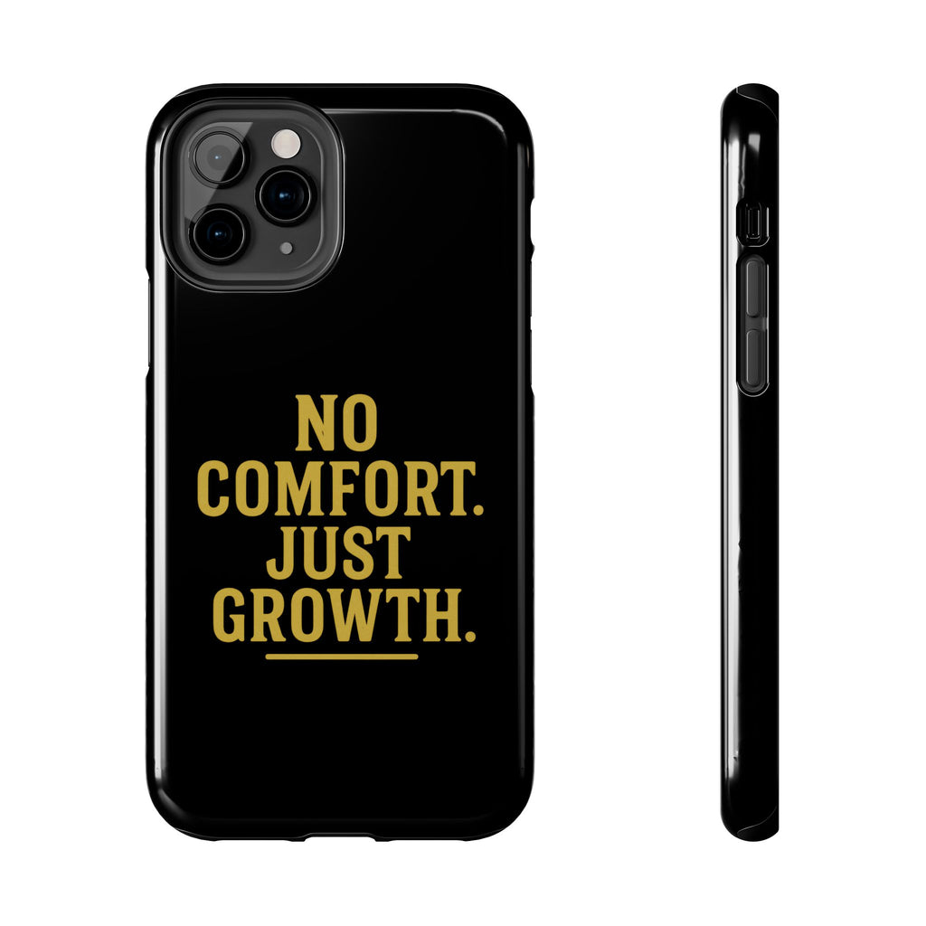 No Comfort. Just Growth.  Tough Phone Case
