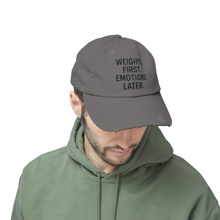 Weights First. Emotions Later : Unisex Distressed Cap