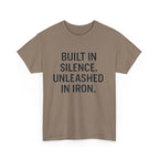 Built In Silence. Unleashed in Iron. Unisex Heavy Cotton Tee