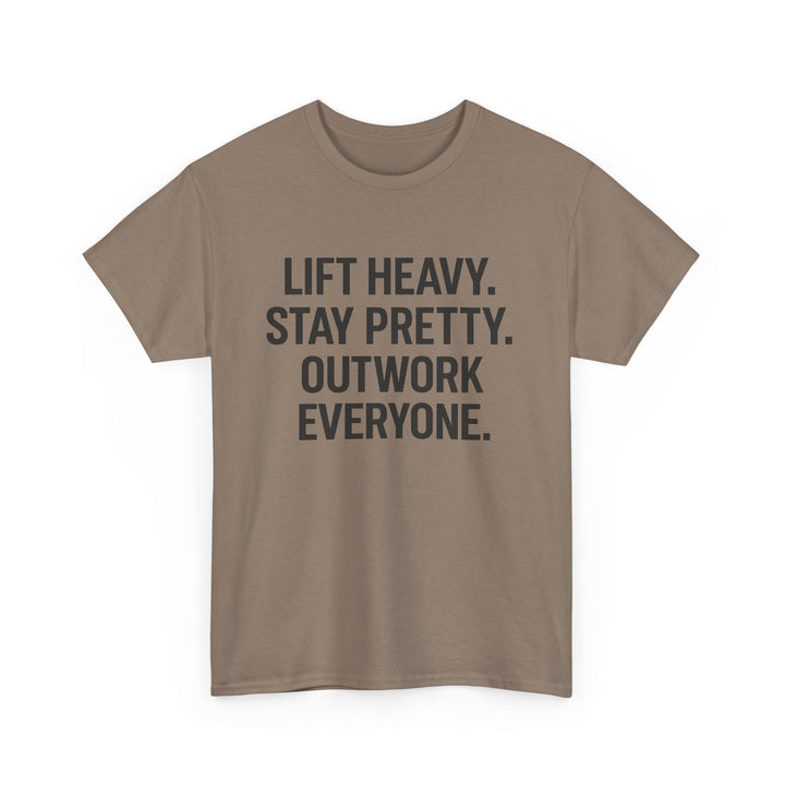 Lift Heavy. Stay Pretty. Outwork Everyone. Unisex Heavy Cotton Tee