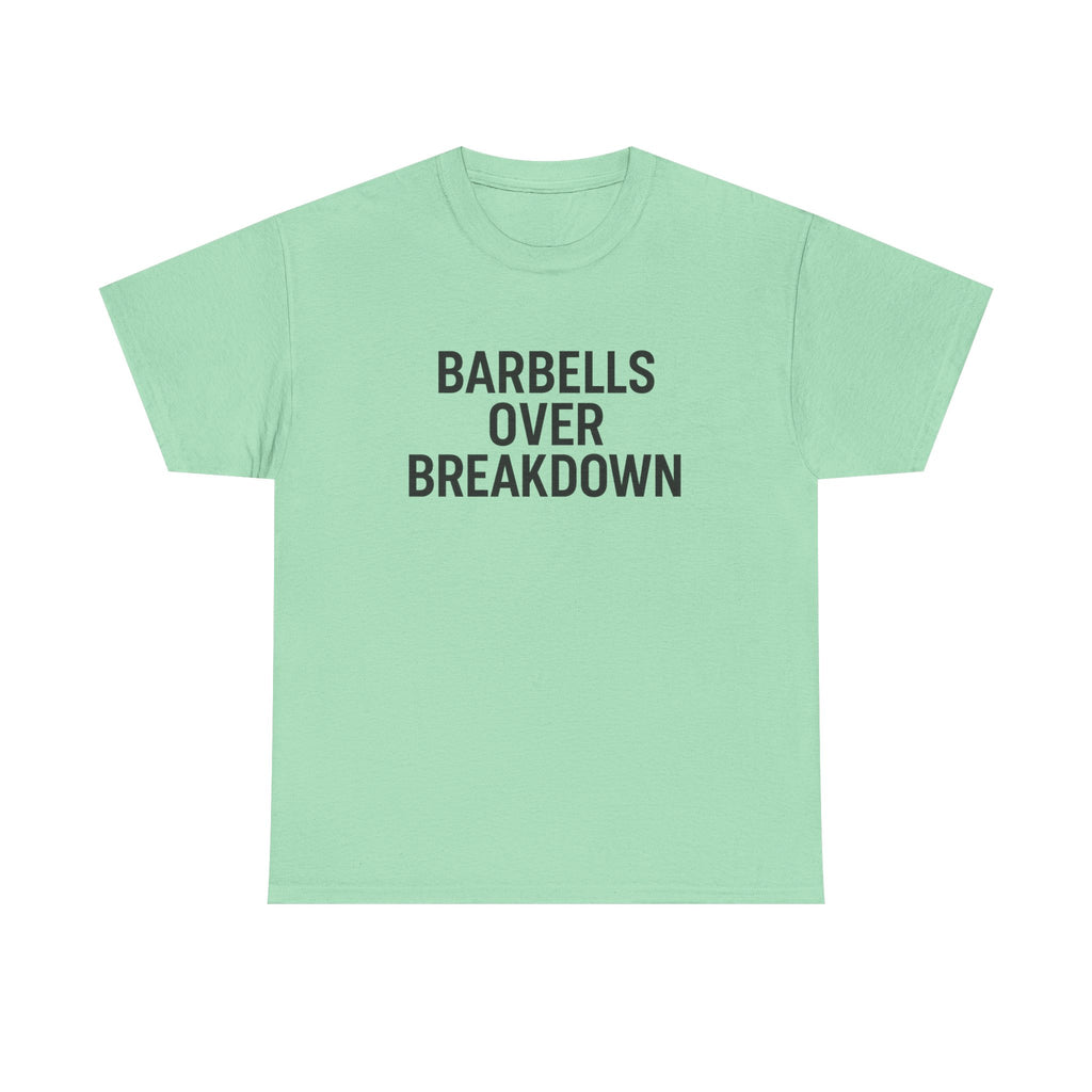 Barbells Over Breakdown. Unisex Heavy Cotton Tee