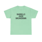 Barbells Over Breakdown. Unisex Heavy Cotton Tee