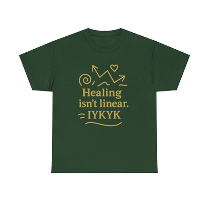 Healing Isn't Linear. IYKYK. Unisex Heavy Cotton Tee