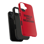 Barbells Over Breakdown. Tough Phone Case