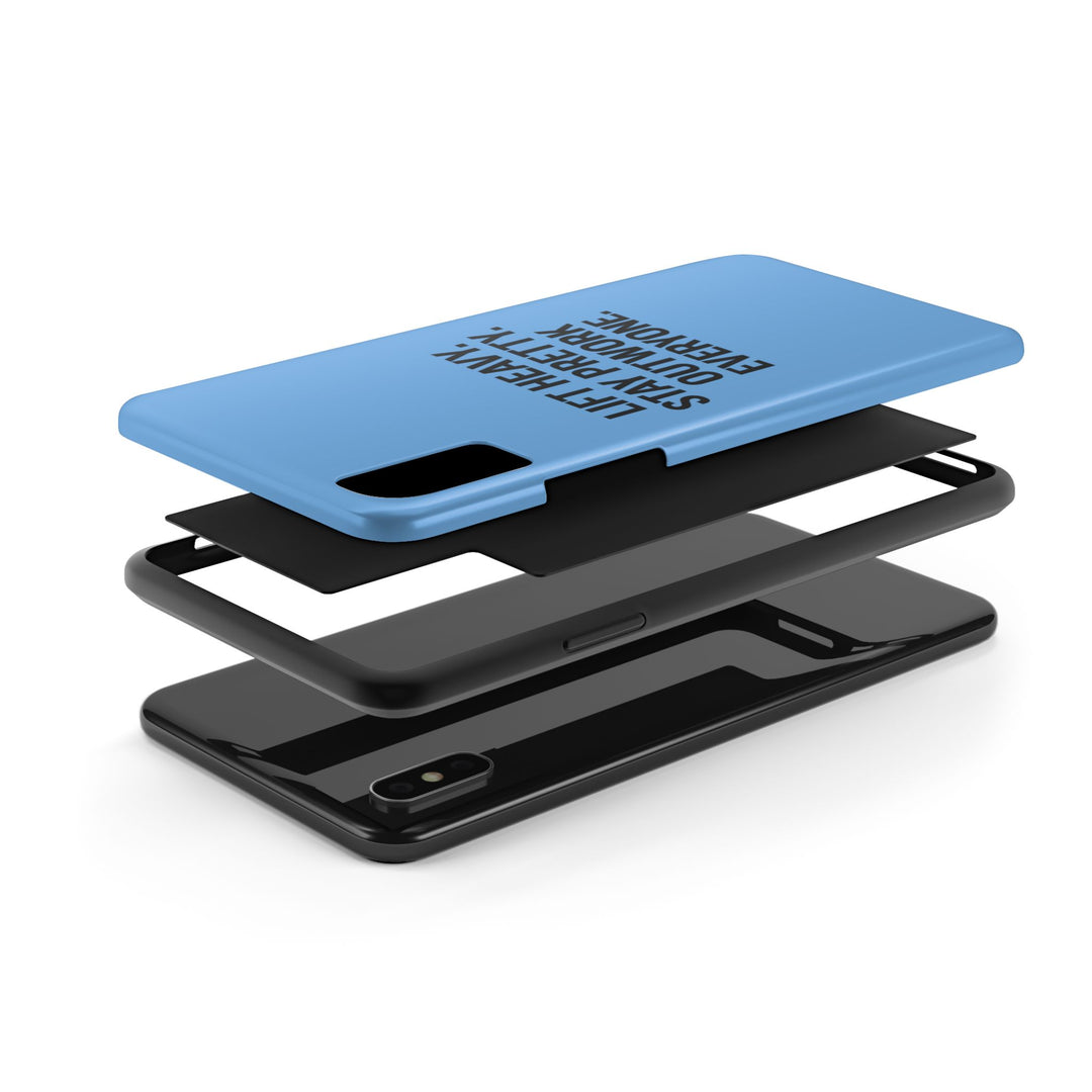 Lift Heavy. Stay Pretty. OutWork Everyone. Tough Phone Case