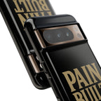 Pain Built Me. Tough Phone Cases
