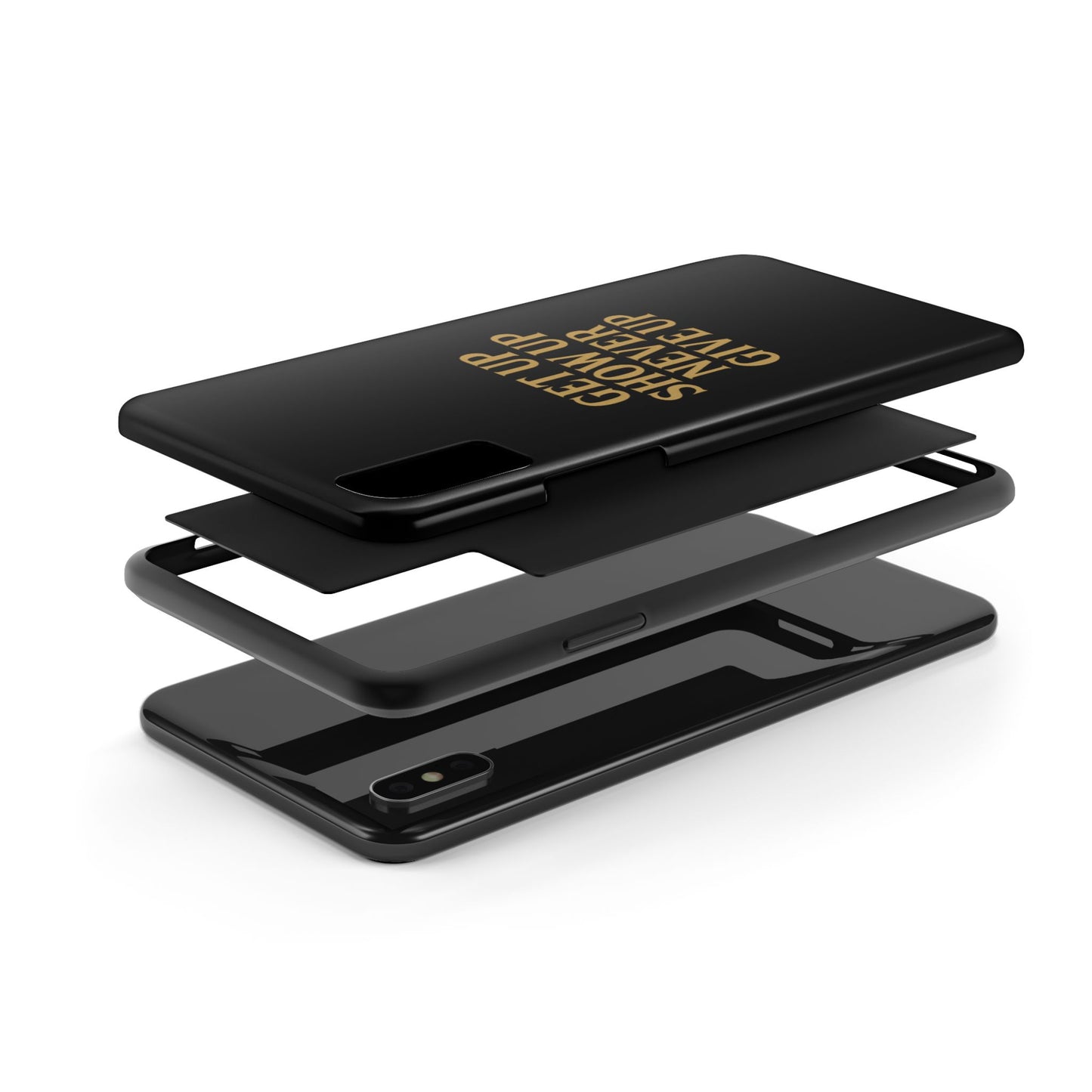 Get Up Show Up Never Give Up. Tough Phone Case