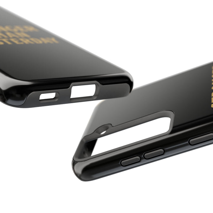 Stronger Than Yesterday. Tough Phone Case