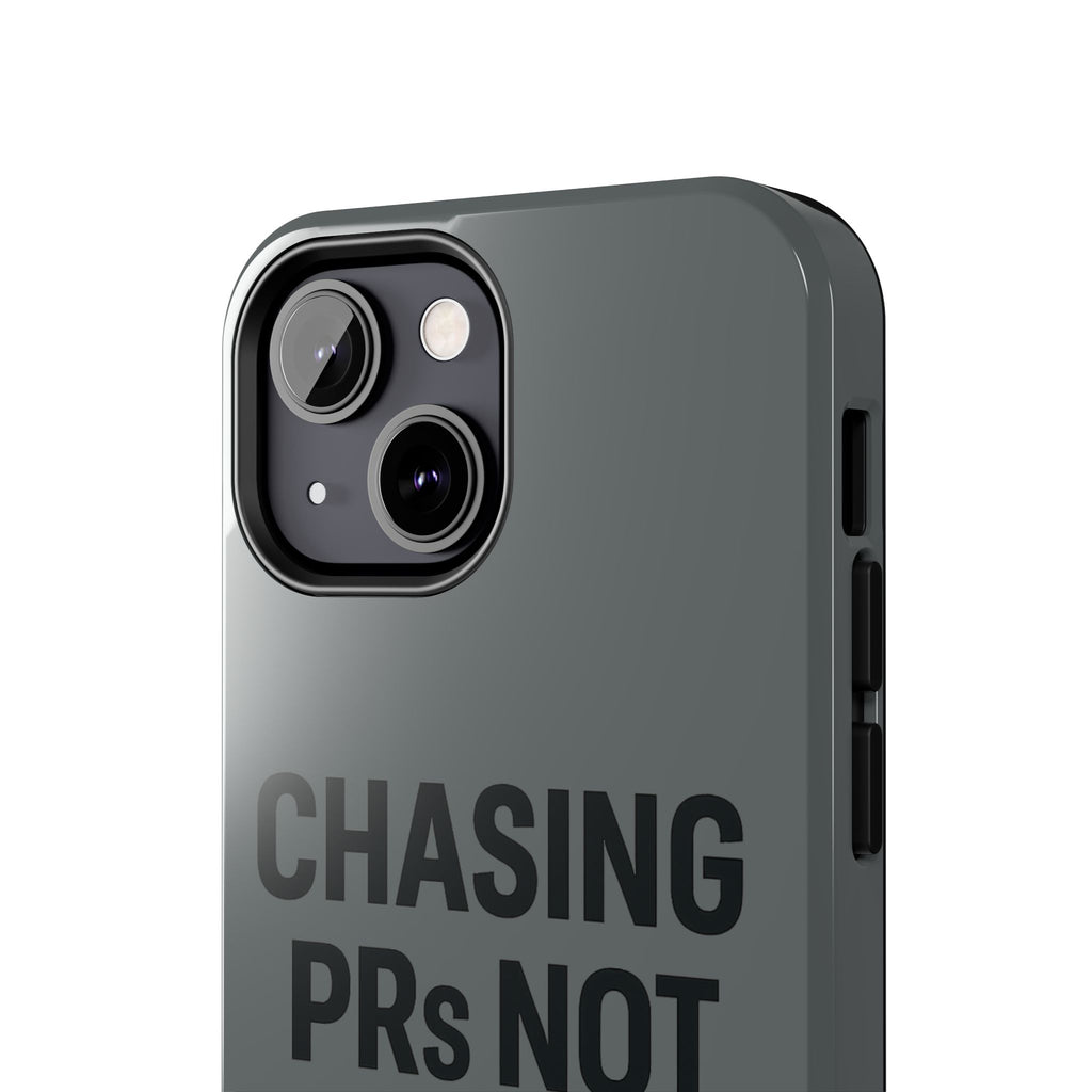 Chasing PRs Not People. Tough Phone Case