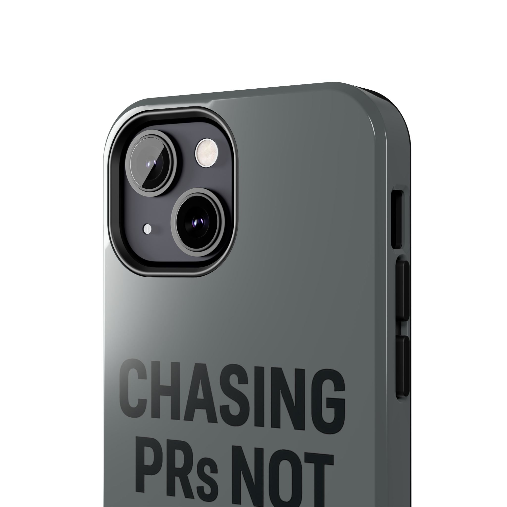 Chasing PRs Not People. Tough Phone Case