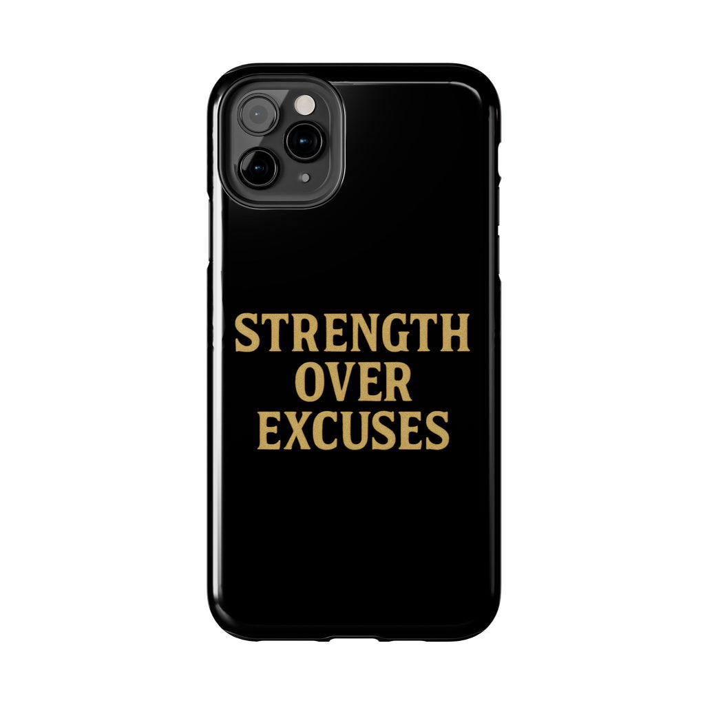 Strength Over Excuses. Tough Phone Case