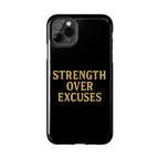 Strength Over Excuses. Tough Phone Case