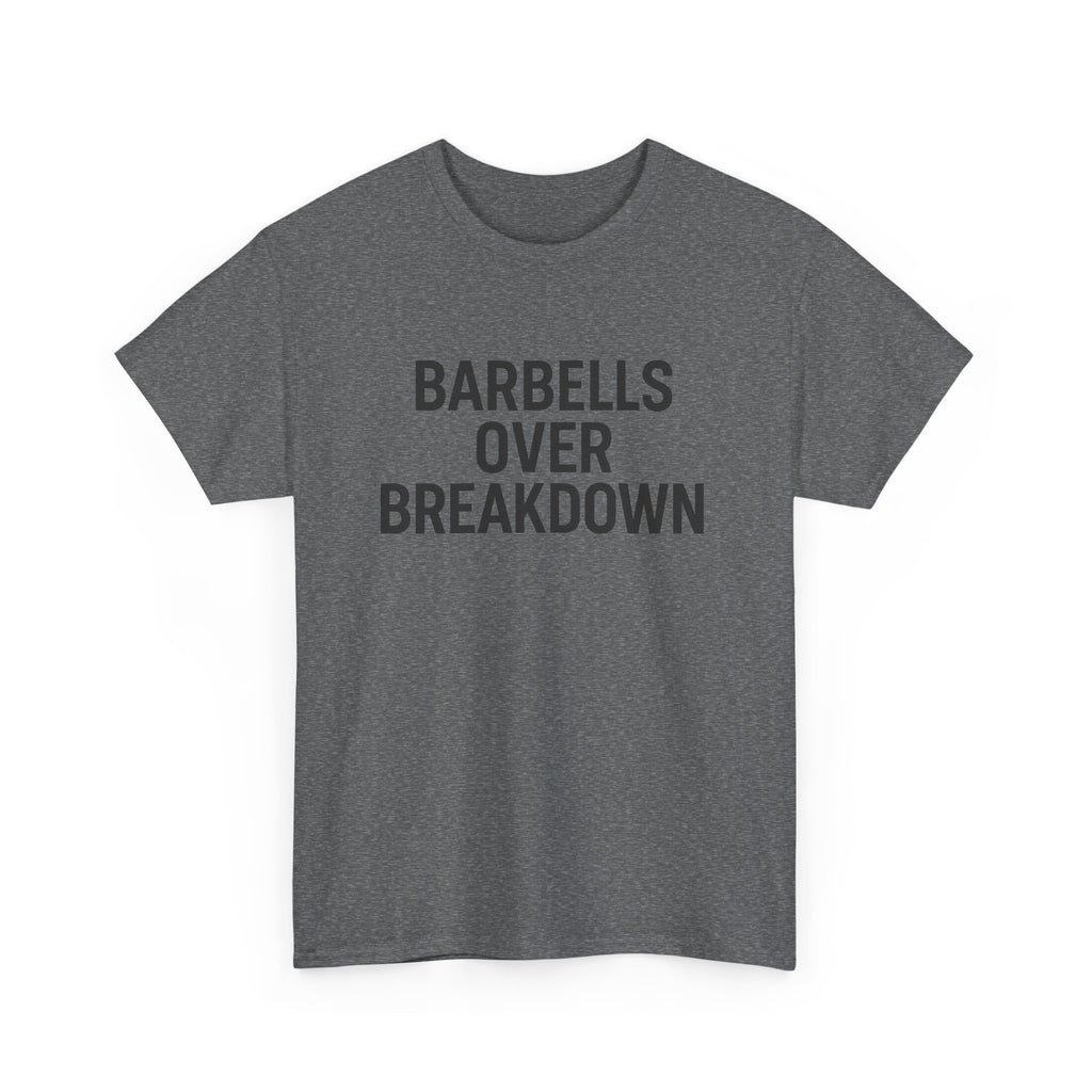 Barbells Over Breakdown. Unisex Heavy Cotton Tee