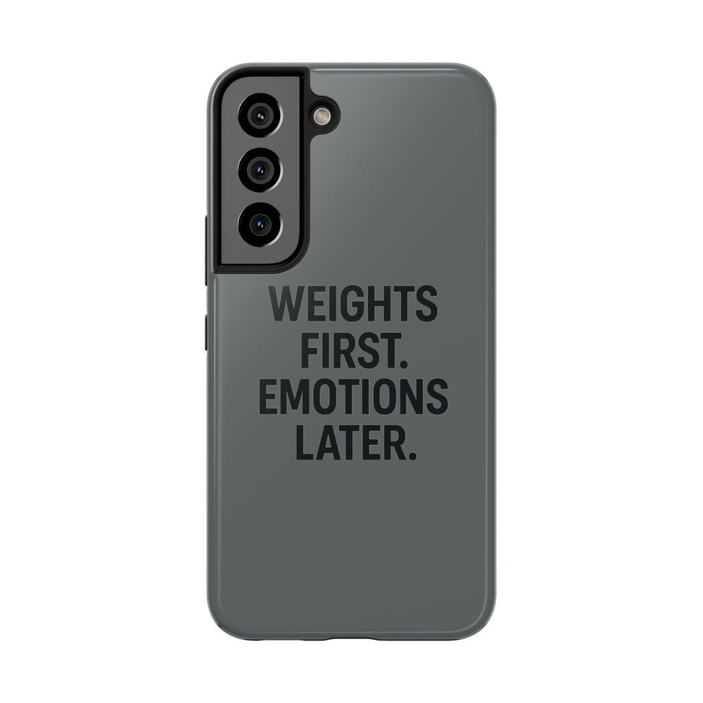 Weights First. Emotions Later. Tough Phone Case
