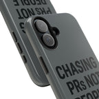 Chasing PRs Not People. Tough Phone Case