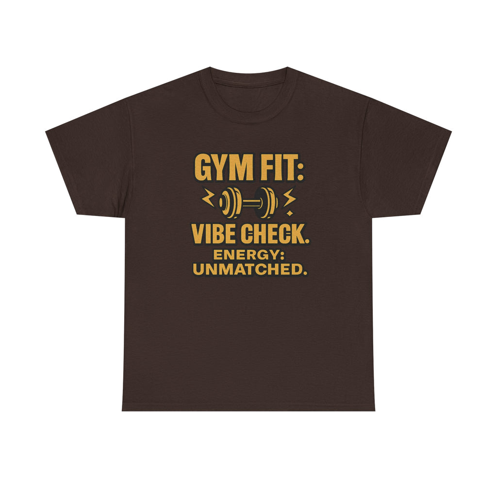 Gym Fit: Vibe Check. Energy: Unmatched. Unisex Heavy Cotton Tee